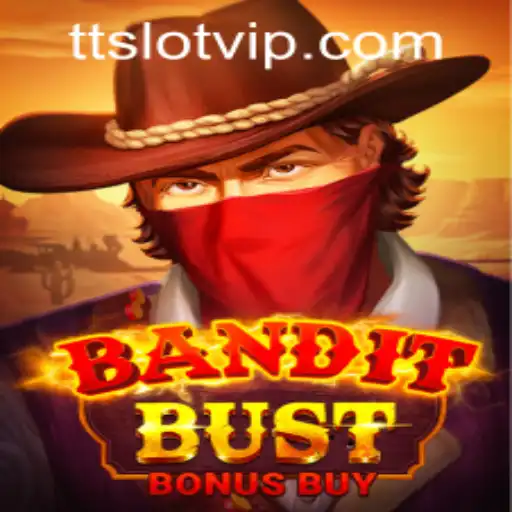 BanditBustBonusBuy: An Exciting Adventure in TTSLOT Login