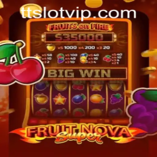 Exploring the Exciting World of FruitNovaSuper: Your Guide to TTSLOT Login and Gameplay