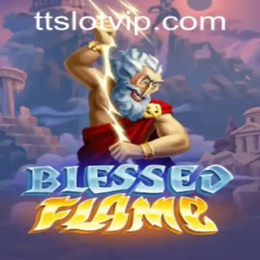 Exploring the Mystical World of BlessedFlame and TTSLOT Login Features