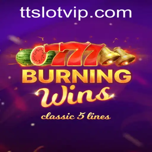 Exploring the Thrilling World of 'BurningWins' and How to Access it via TTSLOT Login