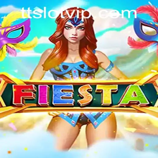 Fiesta: An Exciting Adventure Awaits with TTSLOT Login