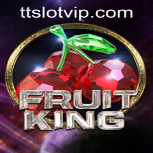 Exploring the FruitKing Experience and TTSLOT Login