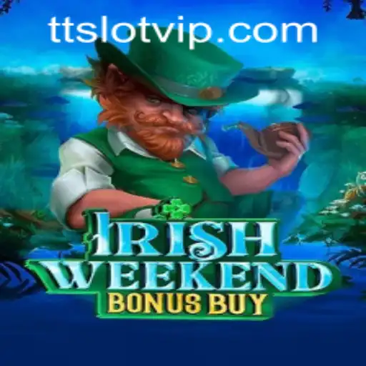 Exploring the Excitement of IrishWeekendBonusBuy in the TTSLOT Universe