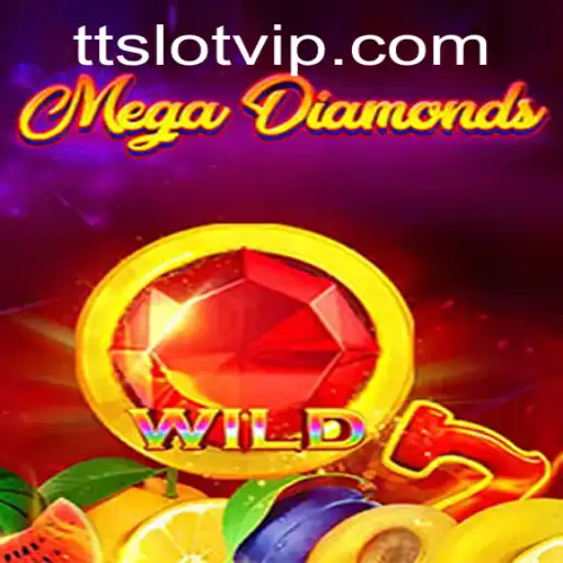 MegaDiamond Game Overview and TTSLOT Login Guide